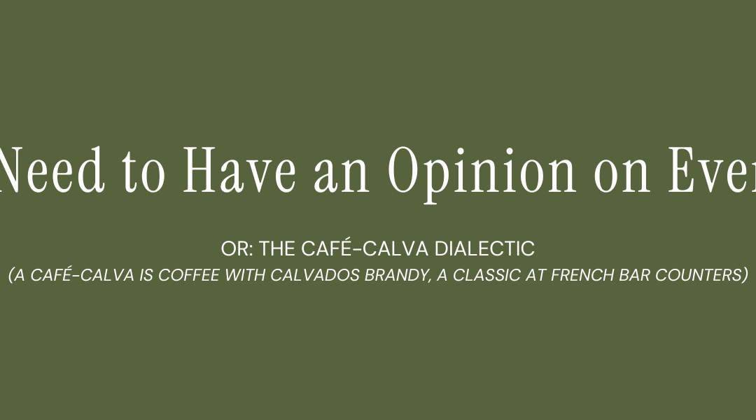 Do You Need to Have an Opinion on Everything?